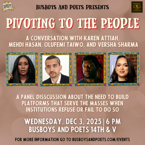 Pivoting to the People: Karen Attiah, Mehdi Hasan, Olufemi Taiwo and Versha Sharma