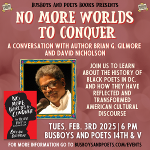 NO MORE WORLDS TO CONQUER | A Busboys and Poets Books Presentation