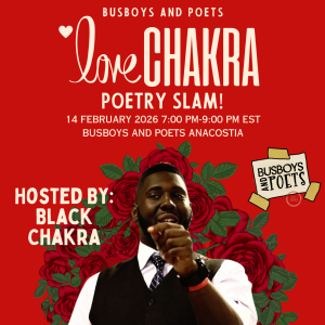 ❤️‍ Love Chakra: A Love-Themed Poetry Slam! ❤️‍ | Anacostia | hosted by Black Chakra