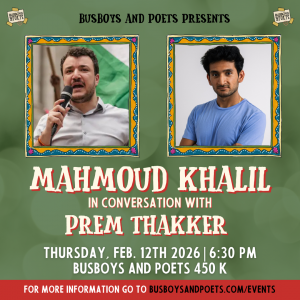 In Conversation with Mahmoud Khalil and Prem Thakker