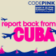 Cuba Report Back with Code Pink and Progressive International