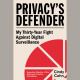 Cindy Cohn, Author of Privacy’s Defender: My Thirty-Year Fight Against Digital Surveillance, in Conversation with Gigi Sohn