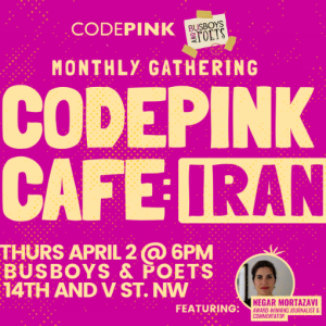 ​CODEPINK Cafe: A Report on Iran
