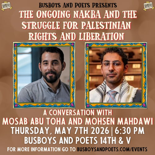 “​The Ongoing Nakba and the Struggle for Palestinian Rights and Liberation” with Mosab Abu Toha and Mohsen Mahdawi