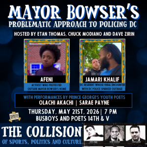 Mayor Bowser’s Problematic Approach to Policing DC  | Live Recording | The Collision | Etan Thomas, Dave Zirin & Chuck Modiano