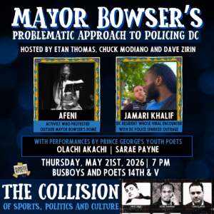 Mayor Bowser’s Problematic Approach to Policing DC  | Live Recording | The Collision | Etan Thomas, Dave Zirin & Chuck Modiano