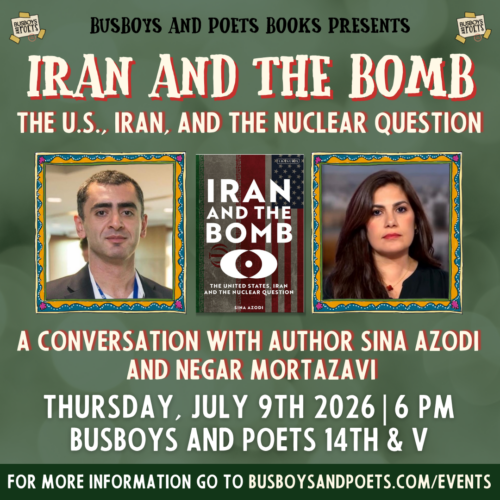 IRAN AND THE BOMB | A Busboys and Poets Books Presentation