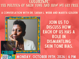 Colorism: a conversation with Dr. Sarah L. Webb and Marita Golden, October 19, 2026 at 6 PM, Busboys and Poets Brookland.