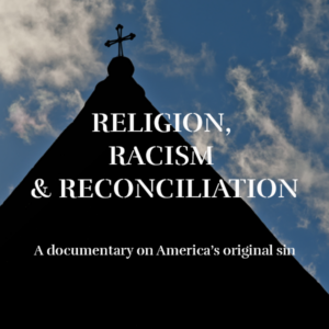 Religion, Racism, & Reconciliation | Film Screening and Q&A