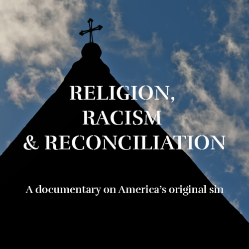 Religion, Racism, & Reconciliation | Film Screening and Q&A