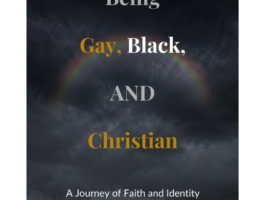 Being Gay, Black, and Christian: A Journey of Faith and Identity by Michael M. Roberson — book cover