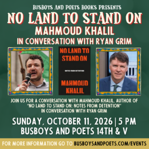 Mahmoud Khalil "No Land To Stand On" | Busboys and Poets Books