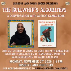 THE BULLWHIP’S ALGORITHM | A Busboys and Poets Books Presentation